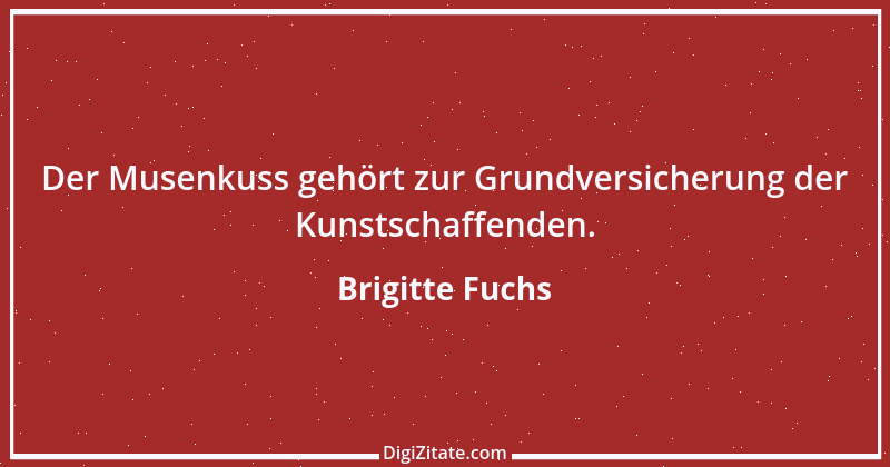 Zitat von Brigitte Fuchs 292