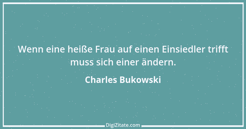 Zitat von Charles Bukowski 26