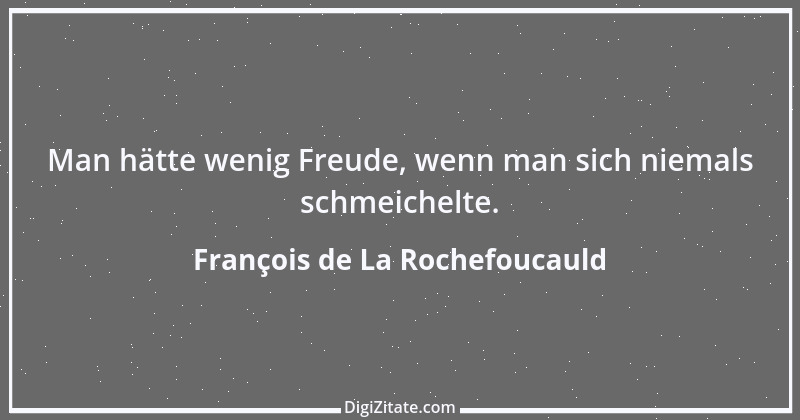 Zitat von François de La Rochefoucauld 515