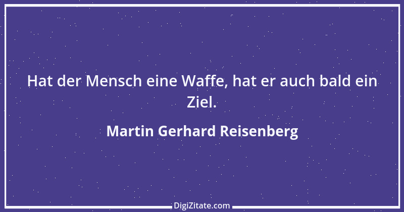 Zitat von Martin Gerhard Reisenberg 1917