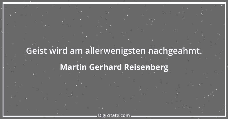 Zitat von Martin Gerhard Reisenberg 2917