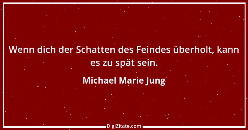 Zitat von Michael Marie Jung 169