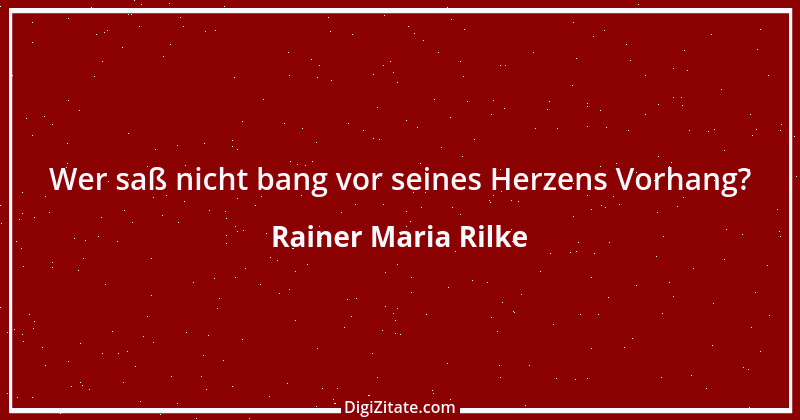 Zitat von Rainer Maria Rilke 147