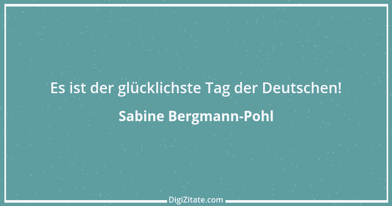 Zitat von Sabine Bergmann-Pohl 1