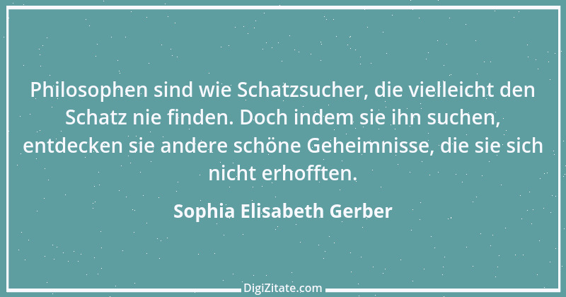 Zitat von Sophia Elisabeth Gerber 51