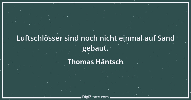 Zitat von Thomas Häntsch 177