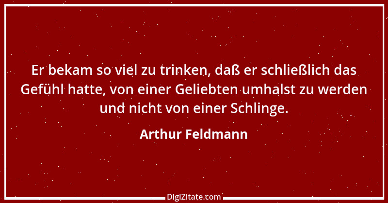 Zitat von Arthur Feldmann 111