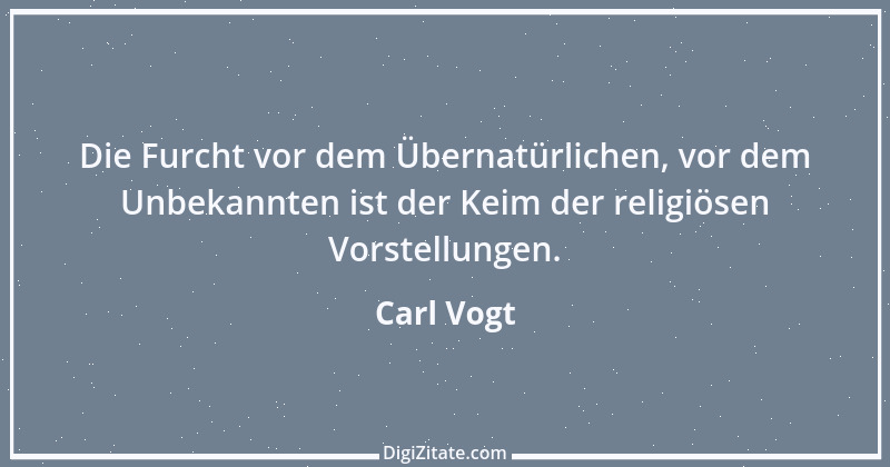 Zitat von Carl Vogt 1