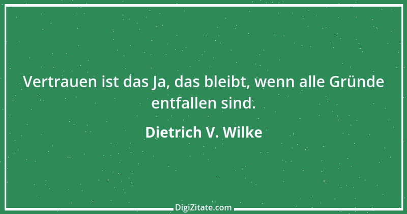 Zitat von Dietrich V. Wilke 2