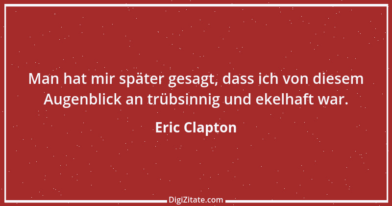 Zitat von Eric Clapton 2