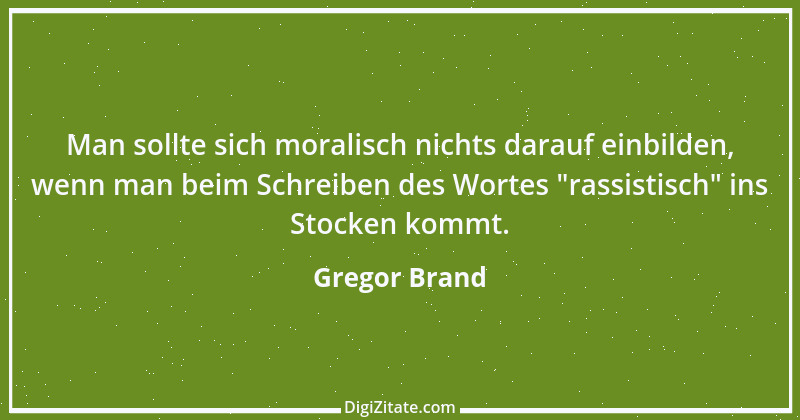 Zitat von Gregor Brand 493