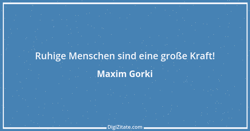 Zitat von Maxim Gorki 147