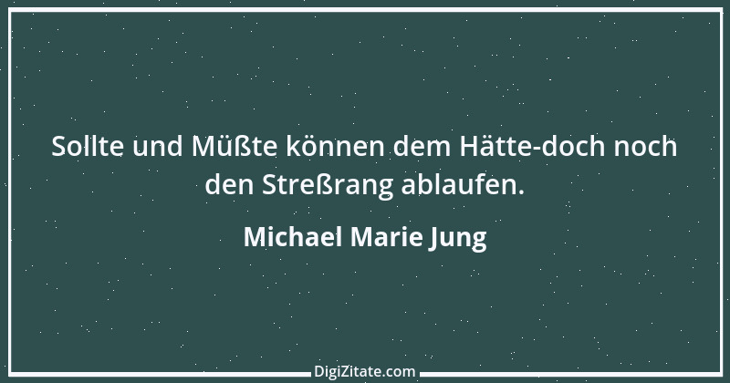 Zitat von Michael Marie Jung 170