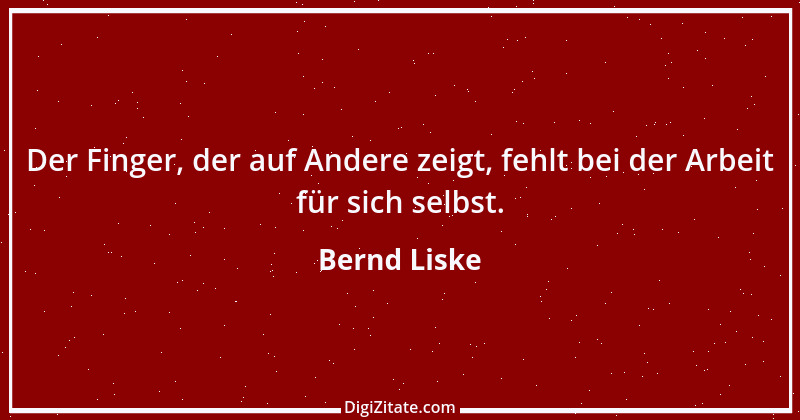 Zitat von Bernd Liske 37