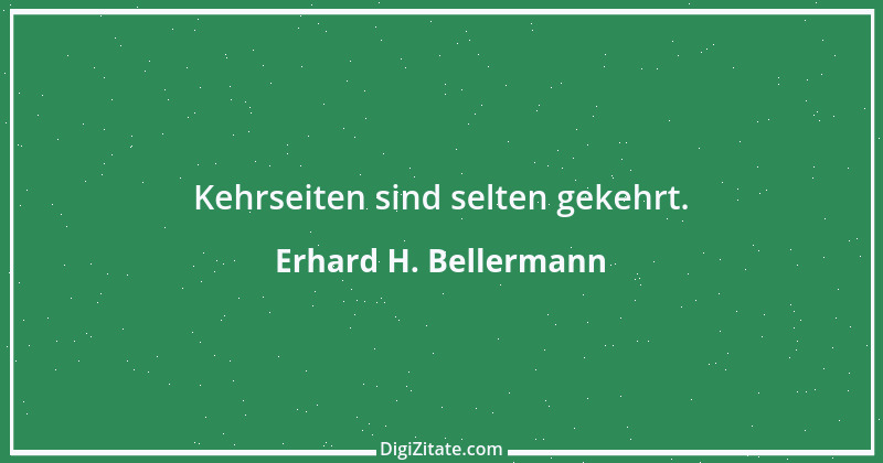 Zitat von Erhard H. Bellermann 118