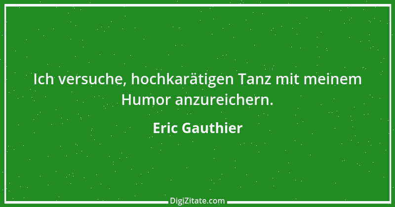 Zitat von Eric Gauthier 1