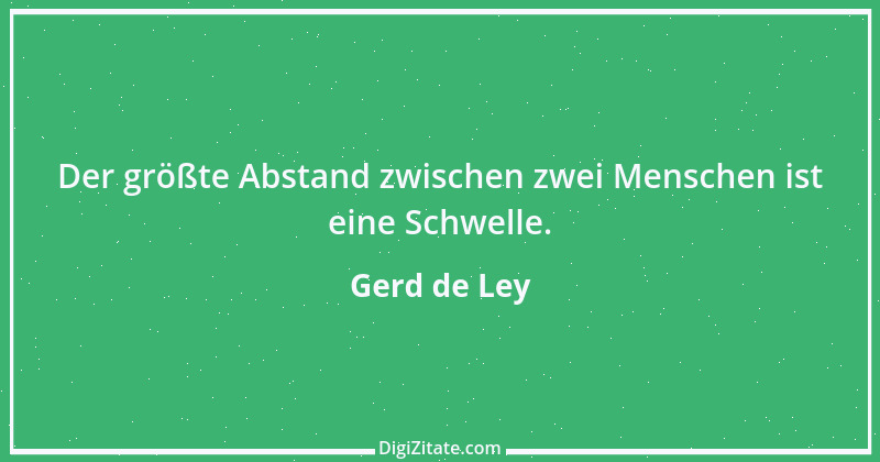 Zitat von Gerd de Ley 4