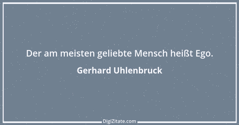 Zitat von Gerhard Uhlenbruck 424