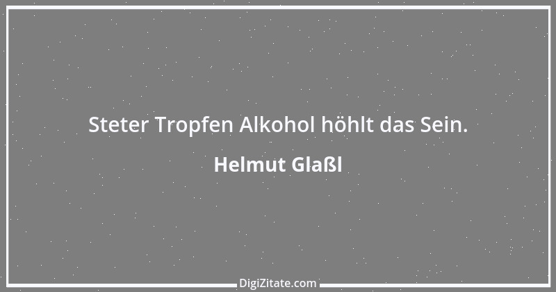 Zitat von Helmut Glaßl 556