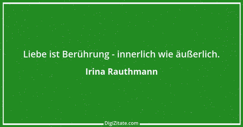 Zitat von Irina Rauthmann 131