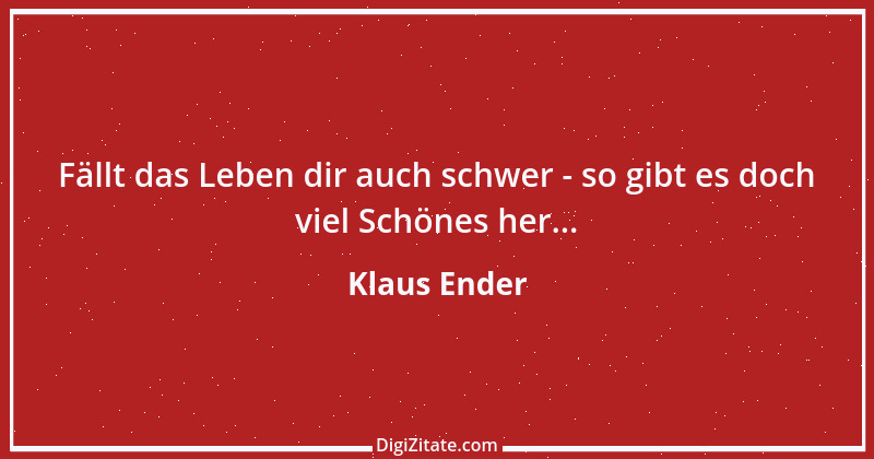 Zitat von Klaus Ender 277