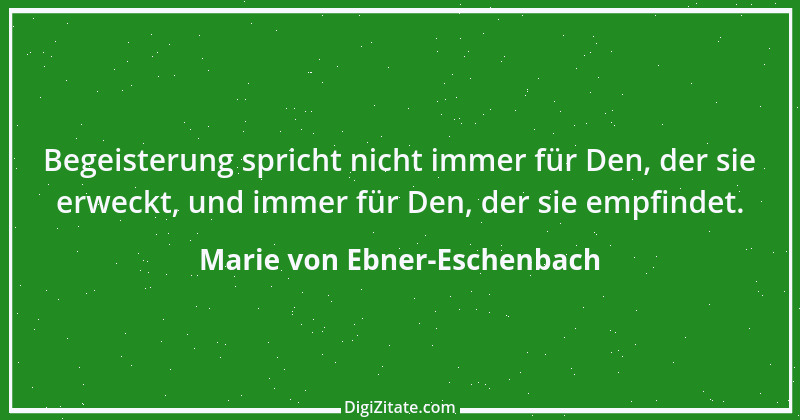 Zitat von Marie von Ebner-Eschenbach 572