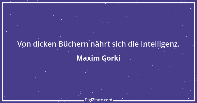 Zitat von Maxim Gorki 148