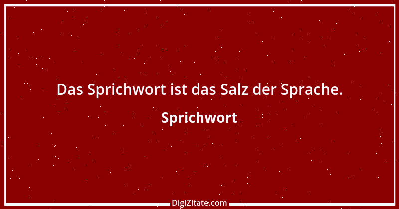 Zitat von Sprichwort 5596