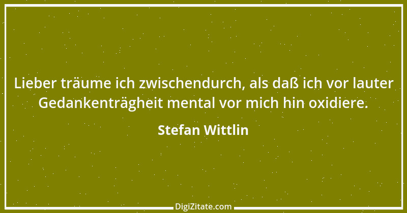 Zitat von Stefan Wittlin 313