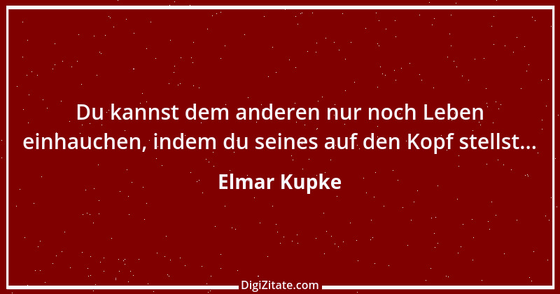 Zitat von Elmar Kupke 935