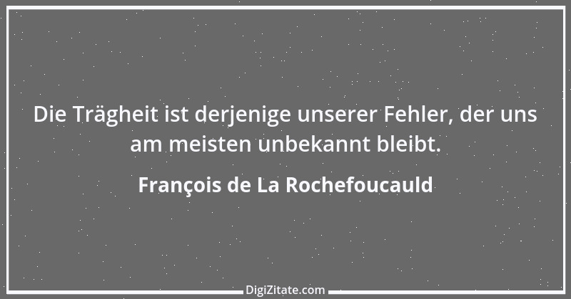 Zitat von François de La Rochefoucauld 518