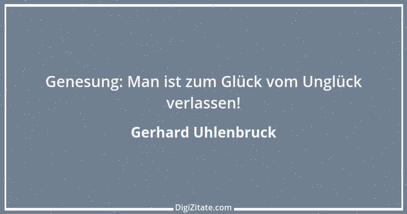 Zitat von Gerhard Uhlenbruck 425