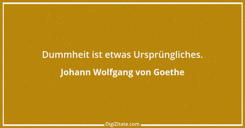 Zitat von Johann Wolfgang von Goethe 3605