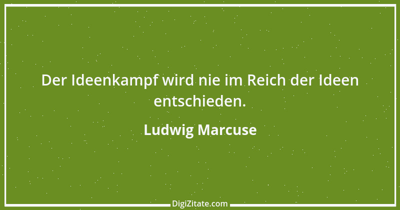 Zitat von Ludwig Marcuse 29