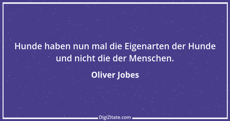 Zitat von Oliver Jobes 11