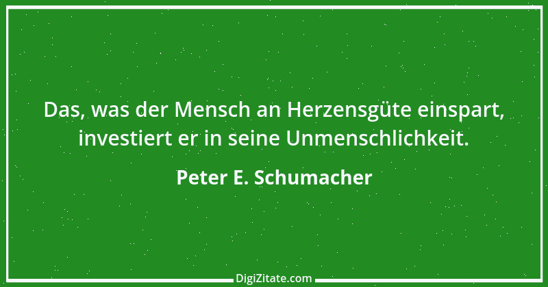 Zitat von Peter E. Schumacher 410