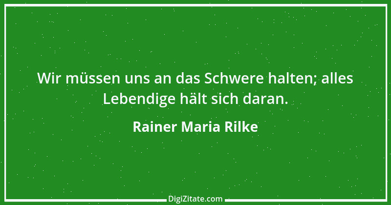 Zitat von Rainer Maria Rilke 150