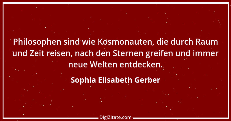 Zitat von Sophia Elisabeth Gerber 54