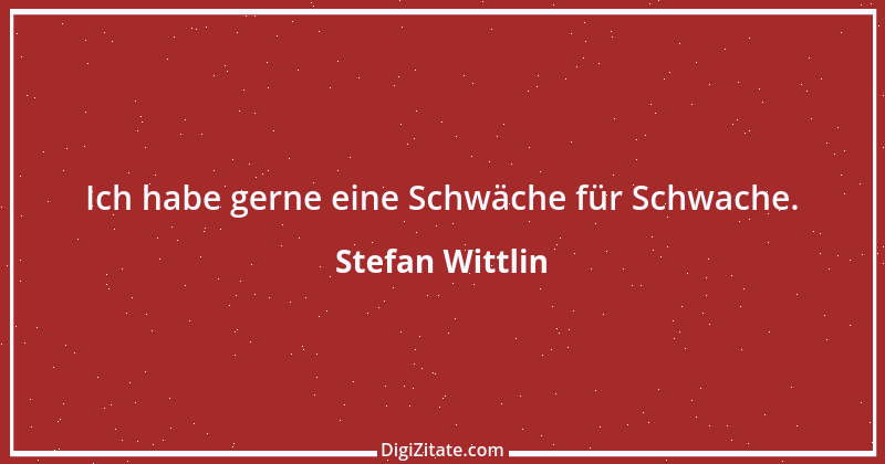 Zitat von Stefan Wittlin 314