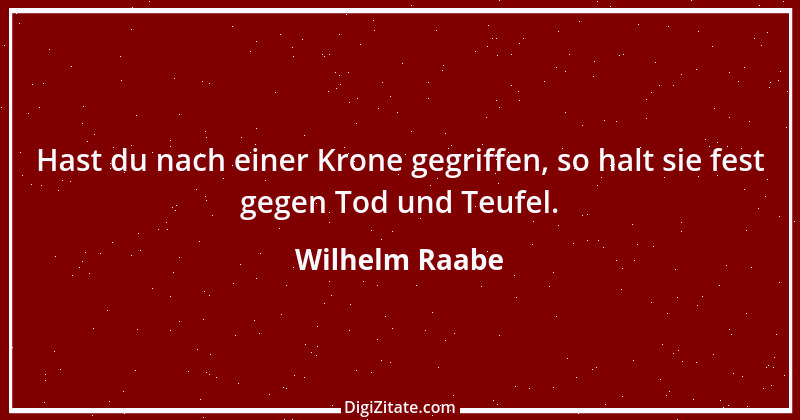 Zitat von Wilhelm Raabe 84