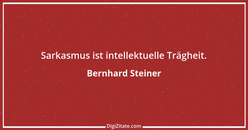 Zitat von Bernhard Steiner 8