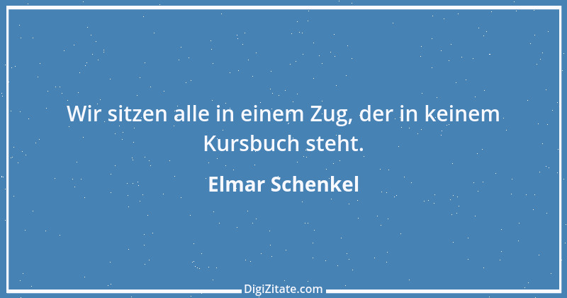 Zitat von Elmar Schenkel 27