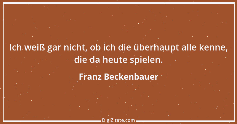 Zitat von Franz Beckenbauer 31