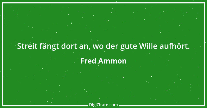 Zitat von Fred Ammon 238