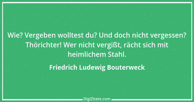 Zitat von Friedrich Ludewig Bouterweck 22