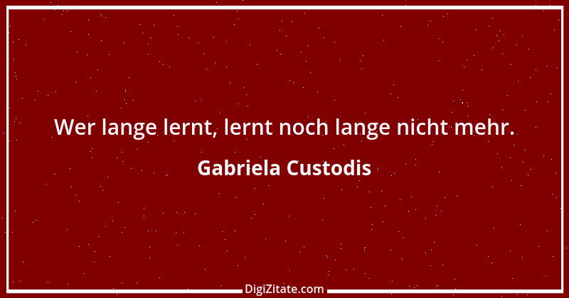 Zitat von Gabriela Custodis 1