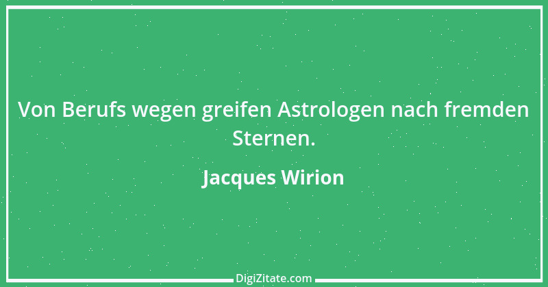 Zitat von Jacques Wirion 11