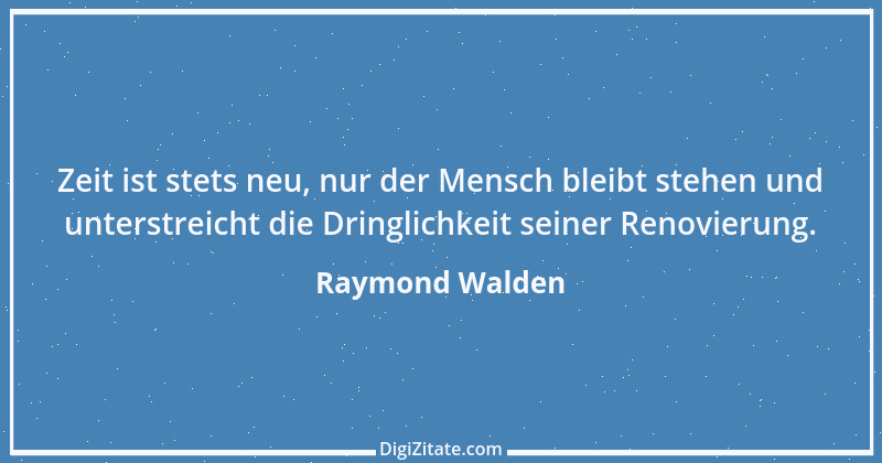 Zitat von Raymond Walden 287