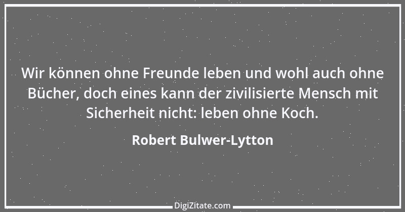 Zitat von Robert Bulwer-Lytton 2