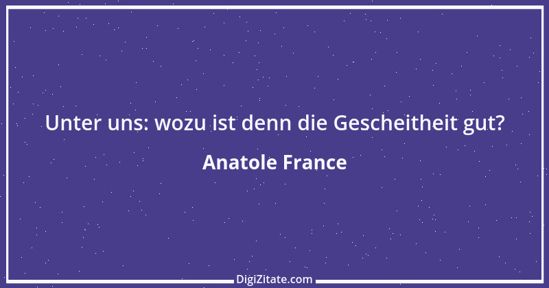 Zitat von Anatole France 121